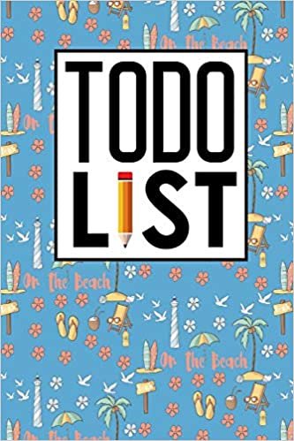 To Do List: Daily Checklist, To Do List And Notebook, Priority To Do List, To Do Notebook For Work, Agenda Notepad For Men, Women, Students & Kids, Cute Beach Cover: Volume 57 (To Do List Notebooks)