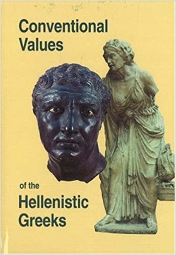 Conventional Values of the Hellenistic Greeks: Studies in Hellenistic Civilization Pt. 8 ((Studies in Hellenistic Civilisation Series))