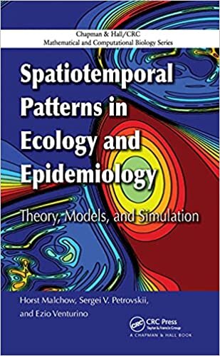 Spatiotemporal Patterns in Ecology and Epidemiology (Mathematical and Computational Biology): Theory, Models, and Simulation: 17 (Chapman & Hall/CRC Mathematical Biology Series)