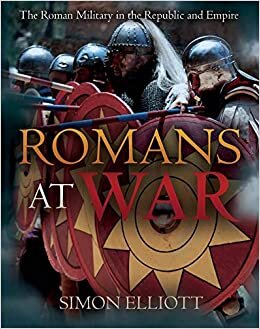 Romans at War: An In-depth Study of the Roman Military in the Republic and Empire
