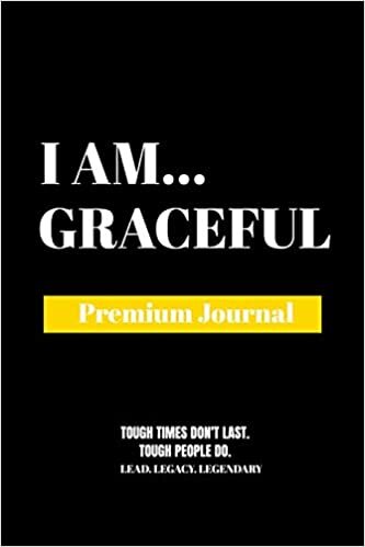I Am Graceful: Premium Journal