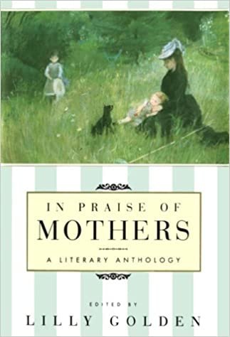 In Praise of Mothers: A Literary Anthology