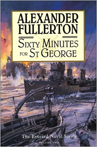 SIXTY MINUTES FOR ST GEORGE-C (The Everard Naval Series) indir