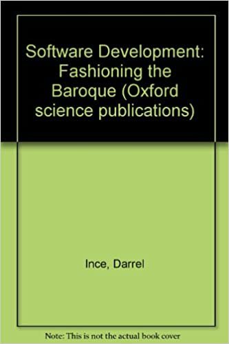 Software Development: Fashioning the Baroque (Oxford Science Publications)