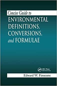 Concise Guide to Environmental Definitions, Conversions, and Formulae indir