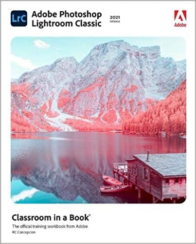 Adobe Photoshop Lightroom Classic Classroom in a Book (Classroom in a Book (Adobe))