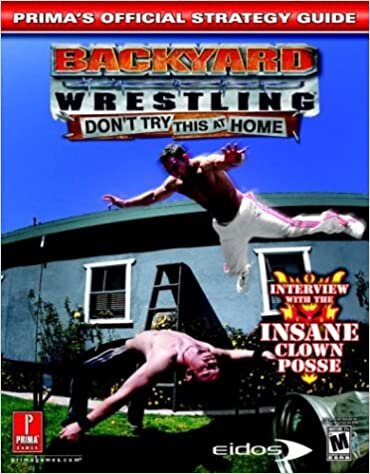 Backyard Wrestling: Don't Try This at Home: Prima's Official Strategy Guide indir