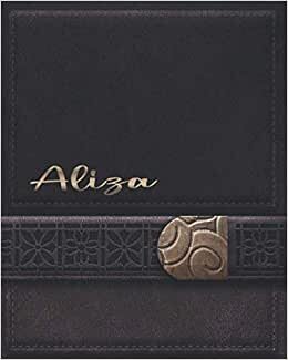 ALIZA JOURNAL GIFTS: Novelty Aliza Present - Perfect Personalized Aliza Gift (Aliza Notebook)