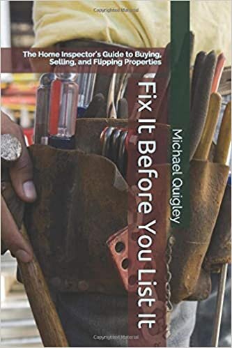 Fix It Before You List It: The Home Inspector's Guide to Buying, Selling, and Flipping Properties indir