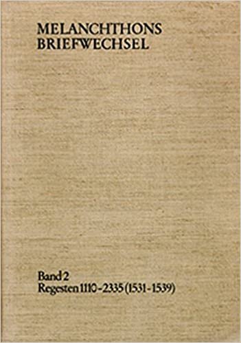 Melanchthons Briefwechsel / Band 2: Regesten 1110-2335 (1531–1539) (Philipp Melanchthon: Regesten): Regesten 2
