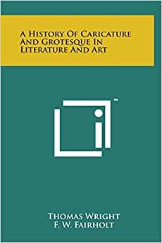 A History of Caricature and Grotesque in Literature and Art indir
