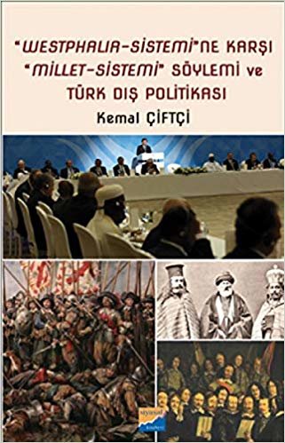 Westphalia‐Sistemi'ne Karşı Millet‐Sistemi Söylemi ve Türk Dış Politikası