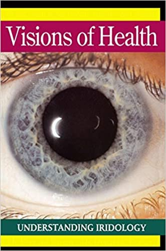Visions Of Health: Understanding Iridology