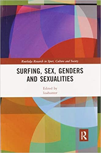 Surfing, Sex, Genders and Sexualities (Routledge Research in Sport, Culture and Society) indir