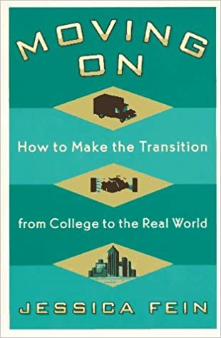 Moving On: How to Make the Transition from College to the Real World indir