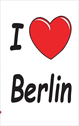 I Love Berlin - Notebook/Notizbuch: Theme Notebook, diary, titillation-book in pocket size / Motiv Notizbuch, Notebook, Einschreibbuch, Tagebuch, Kritzelbuch im praktischen Pocketformat indir