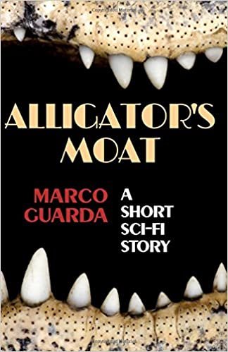 Alligator's Moat (Sci-Fi Stories, Band 4): Volume 4