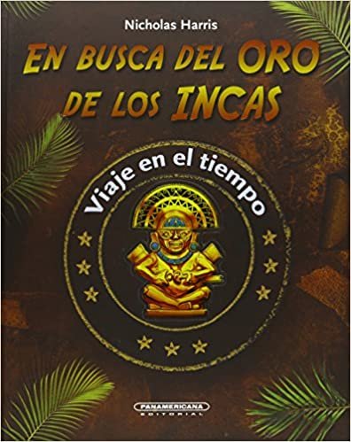 En Busca del Oro de Los Incas (Time Detectives)