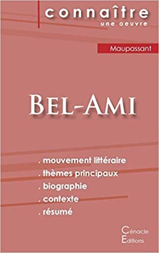 Fiche de lecture Bel-Ami de Guy de Maupassant (Analyse littéraire de référence et résumé complet) (ÉDITIONS DU CÉNACLE)