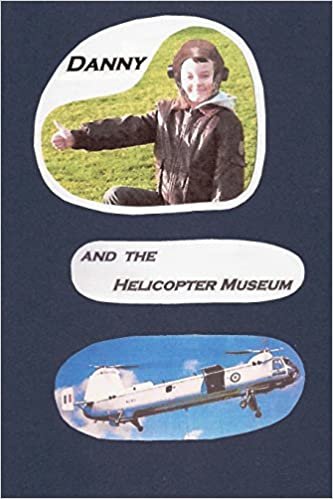 Danny and the Helicopter Museum (The Danny Stories, Band 1): Volume 1