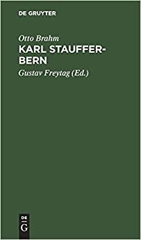 Karl Stauffer-Bern: Sein Leben Seine Briefe. Seine Gedichte