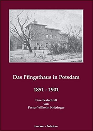Das Pfingsthaus zu Potsdam 1851-1901: Eine Festschrift