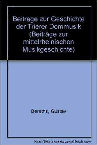Beiträge zur Geschichte der Trierer Dommusik (Beiträge zur mittelrheinischen Musikgeschichte)