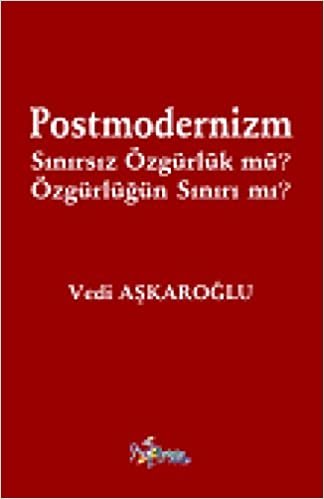 Postmodernizm Sınırsız Özgürlük mü? Özgürlüğün Sınırı mı?