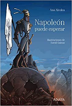 Napoleón puede esperar (Literatura Juvenil (A Partir De 12 Años) - Narrativa Juvenil)