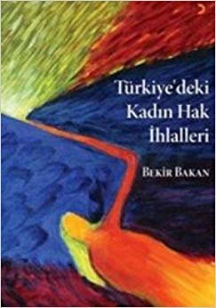 TÜRKİYEDEKİ KADIN HAK İHLALLERİ indir