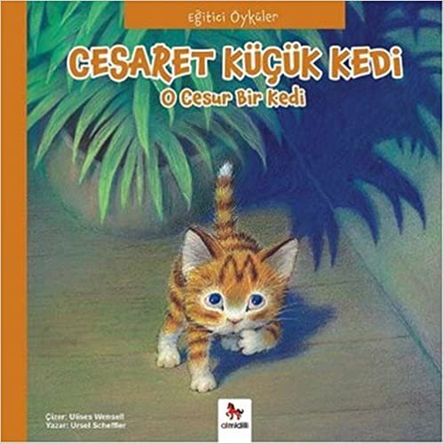 Eğitici Öyküler - Cesaret Küçük Kedi i: O Cesur Bir Ked