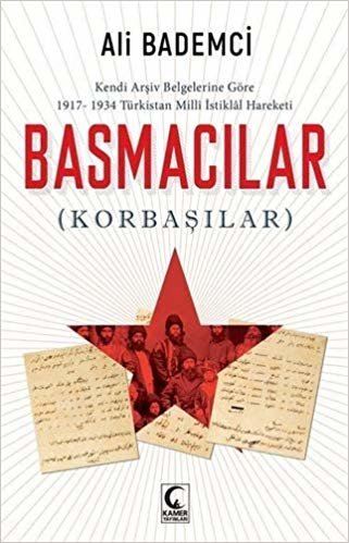 Kendi Arşiv Belgelerine Göre 1917-1934 Türkistan Milli İstiklal Hareketi - Basmacılar (Korbaşılar) indir