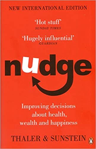 Nudge: Improving Decisions About Health, Wealth and Happiness