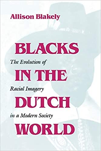 Blacks in the Dutch World: The Evolution of Racial Imagery in a Modern Society (Blacks in the Diaspora)