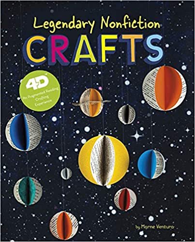 Legendary Nonfiction Crafts: 4D an Augmented Reading Crafts Experience (Next Chapter Crafts 4D)