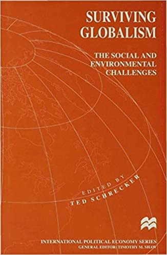 Surviving Globalism: The Social and Environmental Challenges (International Political Economy Series)