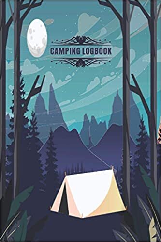 Camping Log Book: A Beautiful Camping Log Book For RV Traveler, Camper, kids Woman & Man. A Campsite Logbook For Families Who Enjoy A Perfect Gift ... Gift For Outdoor Adventure For Your Family