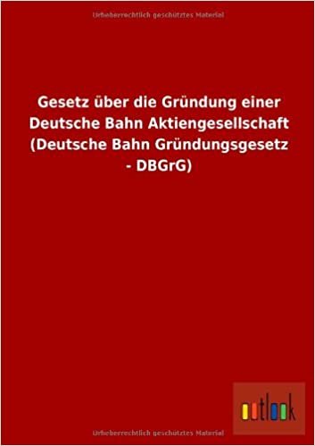 Gesetz über die Gründung einer Deutsche Bahn Aktiengesellschaft (Deutsche Bahn Gründungsgesetz - DBGrG)