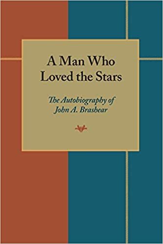 A Man Who Loved the Stars: The Autobiography of John A.Brashear indir