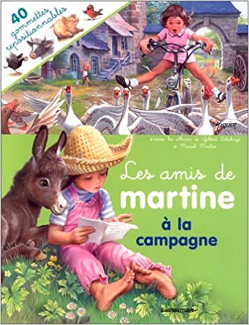 Les Amis De Martine (Avec 40 Gommettes Repositionnables): Les Amis De Martine a LA Campagne (DERIVES)