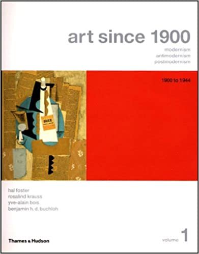 Art Since 1900: Modernism, Antimodernism, Postmodernism: Volume 1: 1900 to 1944