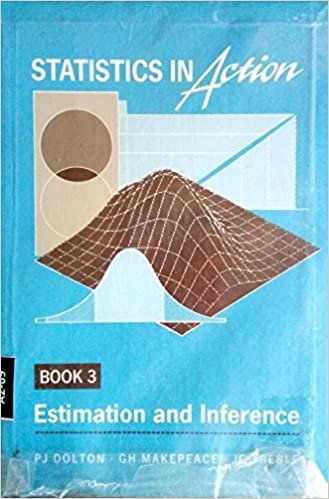 Statistics in Action: Estimation and Inference Bk. 3