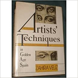 Artist's Techniques in Golden Age Spain: Six Treatises in Translation