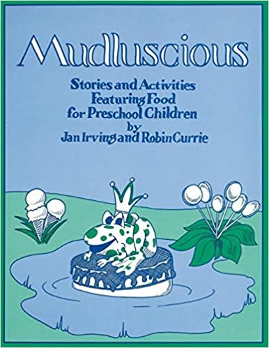 Mudluscious: Stories and Activities Featuring Food for Preschool Children indir