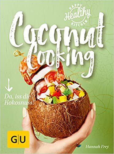 Coconut Cooking: Da, iss die Kokosnuss! indir