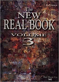 The New Real Book Volume 3 (Eb Version)