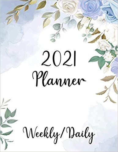 Wedding Floral - 2021 One Year Weekly and Daily Planner, Monthly Calendar, 2021 Journal, Schedule Organizer, Time Management, Agenda, To Do Daily Task ... Manager, Student/Teacher, Travel Planner