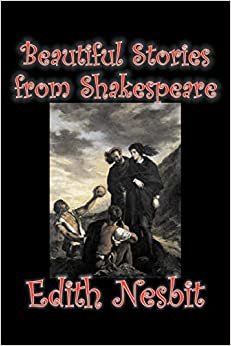 Beautiful Stories from Shakespeare by Edith Nesbit, Fiction, Fantasy & Magic indir