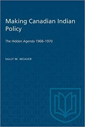 Making Canadian Indian Policy: The Hidden Agenda 1968-1970 (Heritage)