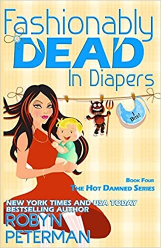 Fashionably Dead in Diapers: Hot Damned Series, Book 4: Volume 4